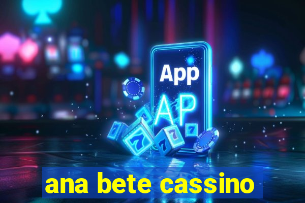 ana bete cassino